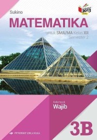 Matematika [Jilid 3b]: untuk SMA/MA Kls XII Sem. 2 - Kel. Wajib