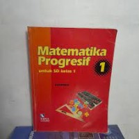 Matematika Progresif [1] : Untuk SD Kelas I