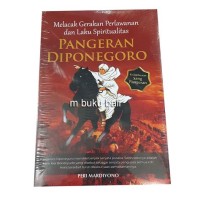 Melacak Gerakan Perlawanan dan Laku Spiritualitas Pangeran Diponegoro
