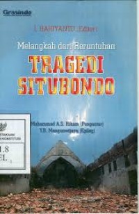 Melangkah dari Reruntuhan Tragedi Situbondo