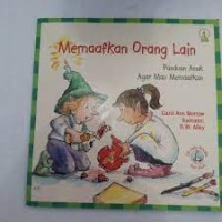 Memaafkan Orang Lain : Panduan Anak Agar Mau Memaafkan