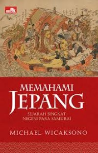 Memahami Jepang: Sejarah Singkat Negeri Para Samurai