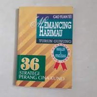 Memancing Harimau Turun Gunung: 36 Strategi Perang Cina Kuno