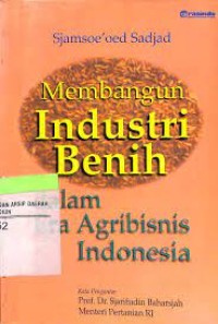 Membangun Industri Benih dalam Era Agribisnis  Indonesia