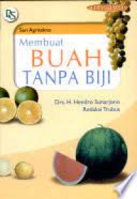 Seri Agritekno: Membuat Buah Tanpa Biji