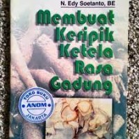 Teknologi Tepat Guna: Membuat Keripik Ketela Rasa Gadung