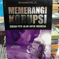 Memerangi Korupsi: Sebuah Peta Jalan untuk Indonesia