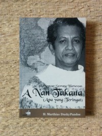 Memoar Seorang Wartawan: A Nan Takana= Apa yang Teringat