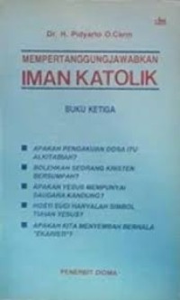 Mempertanggungjawabkan Iman Katolik [Buku ke-3]