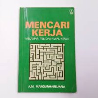 Mencari Kerja: Melamar, Tes dan Awal Kerja