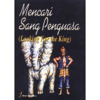 Mencari Sang Penguasa = Looking for the King