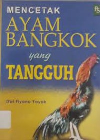 Mencetak Ayam Bangkok yang Tangguh