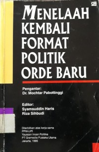 Menelaah Kembali Format Politik Orde Baru