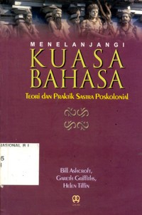 Menelanjangi Kuasa Bahasa Teori dan Praktik Sastra Poskolonial