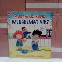 Mengapa Aku Harus Menghemat Air?