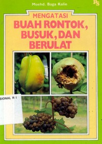 Mengatasi Buah Rontok, Busuk, dan Berulat