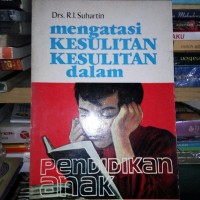 Mengatasi Kesulitan-kesulitan dalam Pendidikan Anak