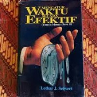 Mengatur Waktu Secara Efektif=Time is Money: Save It