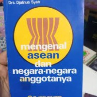 Mengenal Asean dan Negara-negara Anggotanya