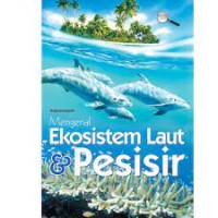 Mengenal Ekosistem Laut & Pesisir