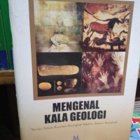 Mengenal Kala Geologi [Seribu Tahun Rasanya Sesingkat Waktu Sehari Semalam]