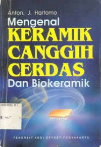 Mengenal Keramik: Canggih, Cerdas dan Biokeramik