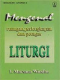 Mengenal Ruangan Perlengkapan dan Petugas Liturgi