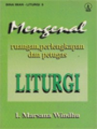 Bina Iman: Liturgi [5]=Mengenal Ruangan, Perlengkapan dan Petugas Liturgi