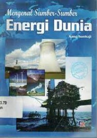 Mengenal Sumber-sumber Energi Dunia