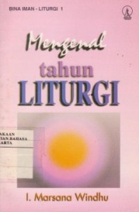 Bina Iman: Liturgi [1]=Mengenal Tahun Liturgi