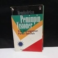 Menghadirkan Pemimpin Visioner: Kiat Menegaskan Peran Sekolah