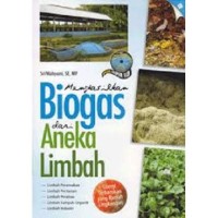 Menghasilkan Biogas dari Aneka Limbah