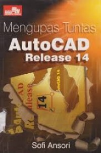 Mengupas Tuntas AutoCAD Release 14