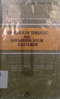 Seri Perusahaan Praktis: Menimbulkan Semangat dan Kegairahan Kerja Karyawan