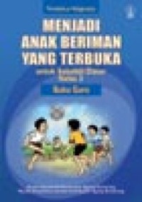 Menjadi Anak Beriman yang Terbuka untuk SD kelas III : Buku Guru