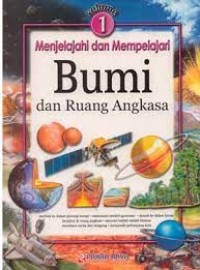 Menjelajahi dan Mempelajari [Vol. 1] : Bumi dan Ruang Angkasa