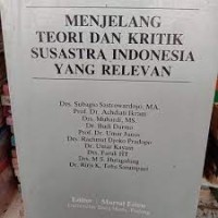Menjelang Teori dan Kritik Susastra Indonesia yang Relevan