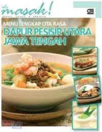Menu Lengkap Cita Rasa: Dapur Pesisir Utara Jawa Tengah