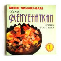 Menu Sehari-hari yang Menyehatkan [Jilid 1]