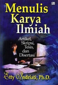 Menulis Karya Ilmiah : Artikel, Skripsi, Tesis dan Disertasi