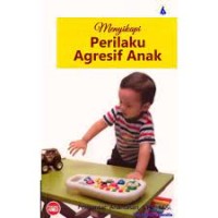 Menyikapi Perilaku Agresif Anak