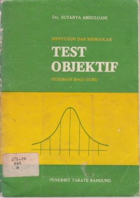 Menyusun dan Mengolah Tes Obyektif [Pedoman Bagi Guru]
