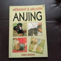 Merawat dan Melatih Anjing