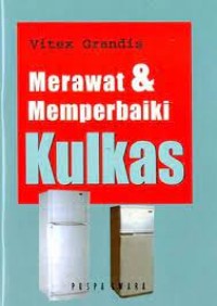 Merawat dan Memperbaiki Kulkas