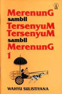 Merenung Sambil Tersenyum, Tersenyum Sambil Merenung [1]