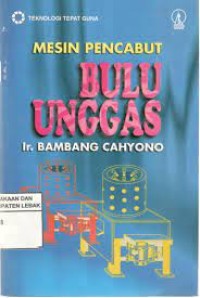 Teknologi Tepat Guna: Mesin Pencabut Bulu Unggas