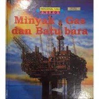 Minyak, Gas dan Batu Bara