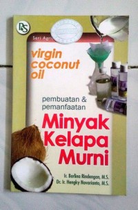 Minyak Kelapa Murni: Pembuatan dan Pemanfaatan