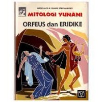 Mitologi Yunani [10] : Orfeus dan Eridike