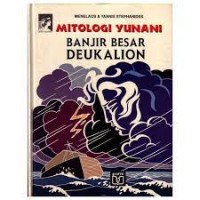 Mitologi Yunani [7] : Banjir Besar Deukalion